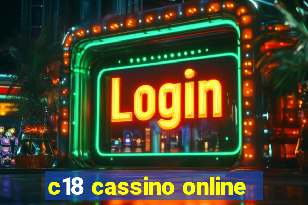 c18 cassino online